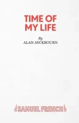 Time Of My Life - Alan Ayckbourn
