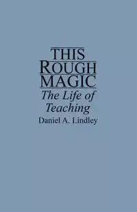 This Rough Magic - Daniel A. Lindley
