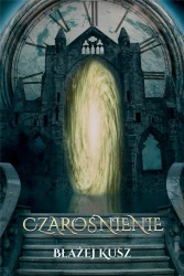 Czarośnienie - Błażej Kusz