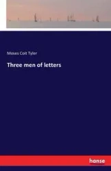 Three men of letters - Tyler Moses Coit