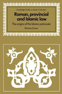 Roman, Provincial and Islamic Law - Patricia Crone