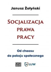 Socjalizacja prawa pracy - Janusz Żołyński