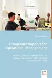 Groupware Support for Operational Management - Hakkarainen Pasi