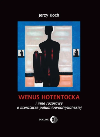 eBook Wenus Hotentocka i inne rozprawy o literaturze południowoafrykańskiej - Jerzy Koch epub