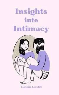 Insights into Intimacy - Liustik Lisanne