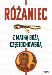 Różaniec z Matką Bożą Częstochowską - red. Magdalena Kędzierska-Zaporowska