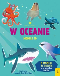 W oceanie. Modele 3D. Młodzi przyrodnicy - Abigail Wheatley