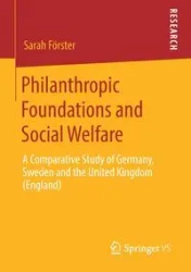 Philanthropic Foundations and Social Welfare - Sarah Förster
