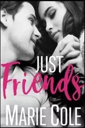 Just Friends - Cole Marie