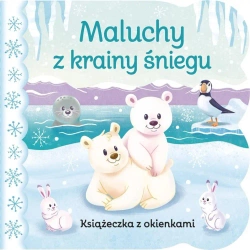 Świat maluszka. Maluchy z krainy śniegu - praca zbiorowa