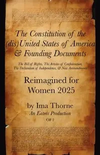 The Constitution of the United States of America & Founding Documents - Ima Thorne