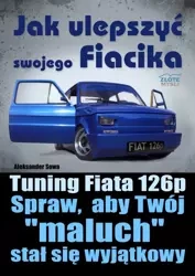 Jak ulepszyć swojego Fiacika? (Wersja elektroniczna (PDF)) - Aleksander Sowa