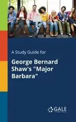 A Study Guide for George Bernard Shaw's "Major Barbara" - Gale Cengage Learning