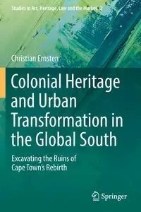 Colonial Heritage and Urban Transformation in the Global South - Christian Ernsten