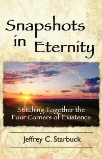 Snapshots in Eternity - Jeffrey Starbuck