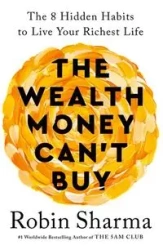 The Wealth Money Can't Buy - Robin Sharma