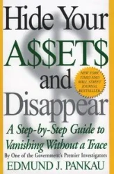Hide Your Assets and Disappear - Edmund Pankau