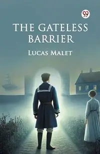 The Gateless Barrier - Lucas Malet