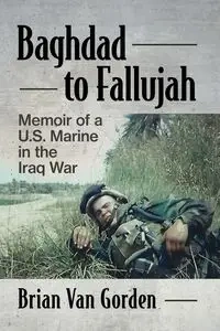 Baghdad to Fallujah - Van Brian Gorden