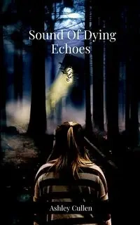 Sound Of Dying Echoes - Ashley Cullen