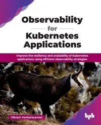 Observability for Kubernetes Applications - Venkataraman Vikram
