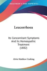 Leucorrhoea - Alvin Matthew Cushing