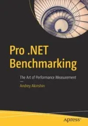 Pro .NET Benchmarking - Akinshin Andrey