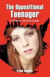 The Oppositional Teenager - MA Frank Shapiro MFT