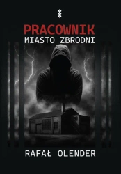 Pracownik. Miasto zbrodni - Rafał Olender