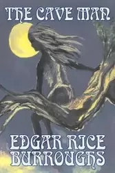 The Cave Man by Edgar Rice Burroughs, Fiction, Fantasy, Action & Adventure - Edgar Burroughs Rice