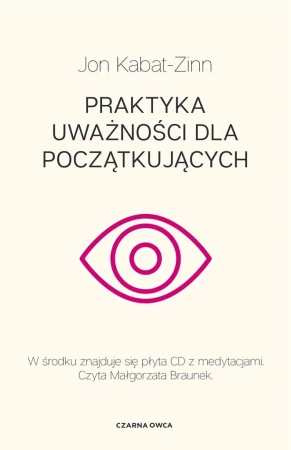 Praktyka uważności dla początkujących - Jon Kabat-Zinn, Jerzy Paweł Listwan