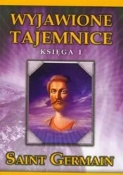 Wyjawione Tajemnice Księga 1 - Saint Germain