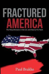Fractured America - Paul Brakke