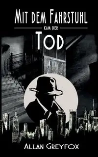 Mit dem Fahrstuhl kam der Tod - Allan Greyfox