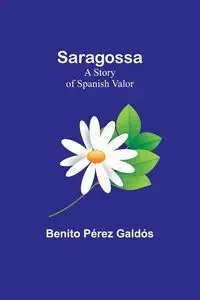 Saragossa - Benito Galdós Pérez