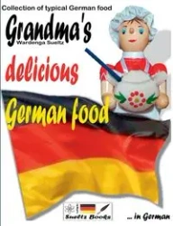 Grandma's delicious German food - Collection of typical German food - Renate Sültz