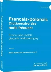 Dictionnaire francais-polonais des mots frequents. Francusko-polski słownik frekwencyjny - opracowanie zbiorowe