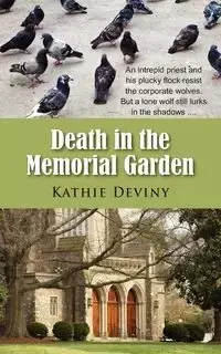Death in the Memorial Garden - Kathie Deviny