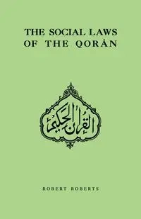 Social Laws Of The Qoran - Robert Roberts