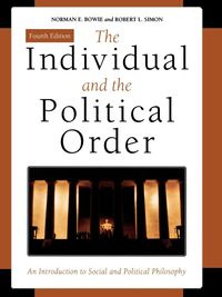 The Individual and the Political Order - Norman E. Bowie