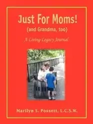 Just For Moms! (and Grandma, too) - Marilyn Possett S