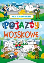 Moje kolorowanki. Pojazdy wojskowe - praca zbiorowa