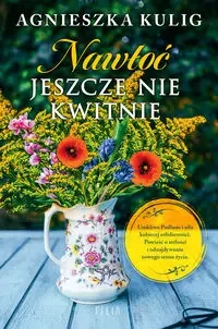 Nawłoć jeszcze nie kwitnie DL - Agnieszka Kulig