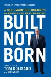 Built, Not Born - Tom Golisano
