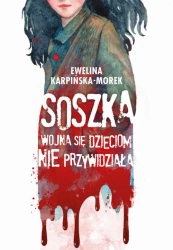 eBook Soszka. Wojna się dzieciom nie przywidziała - Karpińska-Morek mobi epub