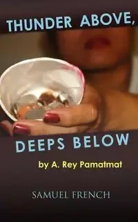 Thunder Above, Deeps Below - Rey Pamatmat A