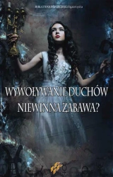 eBook Wywoływanie duchów. Niewinna zabawa? - Opracowanie zbiorowe epub mobi