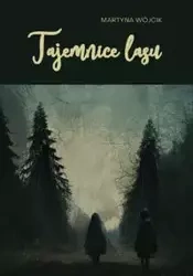 Tajemnice lasu - Martyna Wójcik