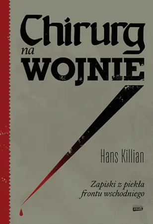 Chirurg na wojnie. Zapiski z piekła frontu wschodniego - Znak Horyzont