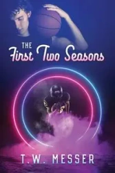 The First Two Seasons - Messer T.W.